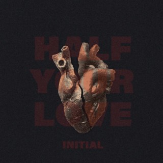Half Your Love | Boomplay Music