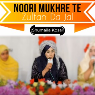 Noori Mukhre Te Zulfan Da Jal