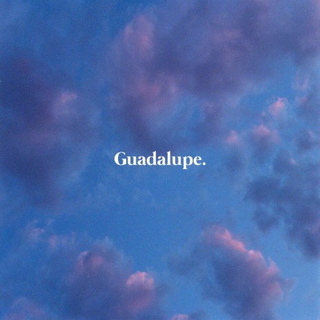 Guadalupe | Boomplay Music