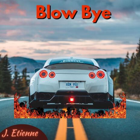 Blow Bye | Boomplay Music