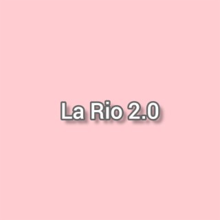 La Río 2.0