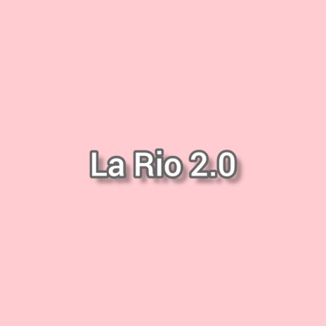 La Río 2.0 | Boomplay Music