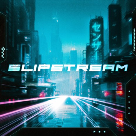 SLIPSTREAM | Boomplay Music
