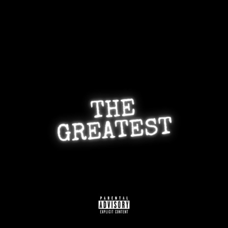THE GREATEST (feat. Trap Nav, Lil Grindz & Alan Iceblade)