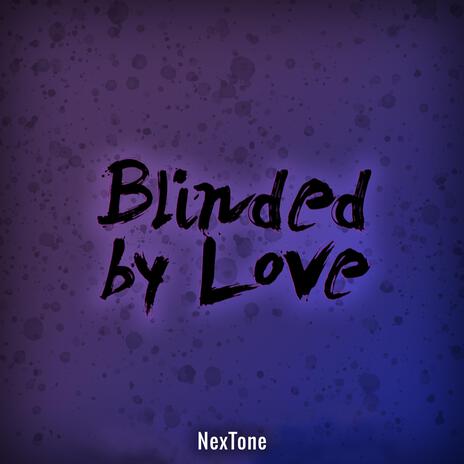 Blinded By Love | Boomplay Music