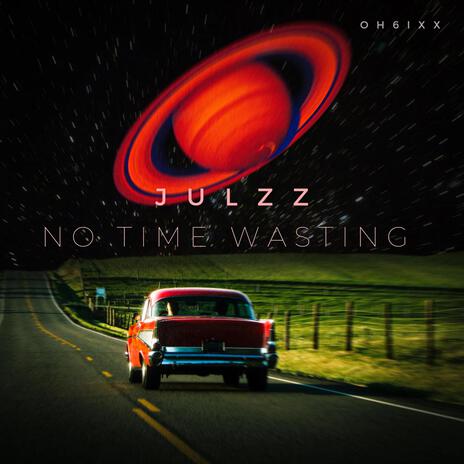 JulzZ_No Time Wasting | Boomplay Music