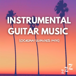 Chill Guitar Music for Studying (Ocean Waves Mix)