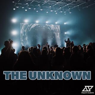 The Unknown lyrics | Boomplay Music