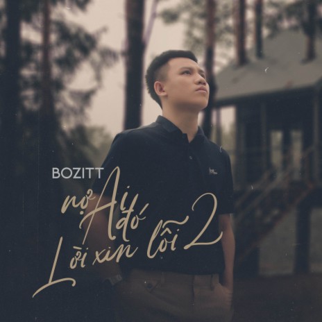 Nợ Ai Đó Lời Xin Lỗi 2 (Lofi) ft. Bozitt | Boomplay Music
