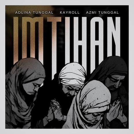 Imtihan ft. Adlina Tunggal & Azmi Tunggal | Boomplay Music