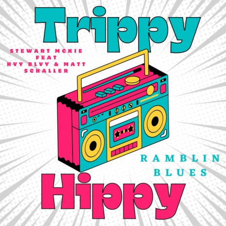 Trippy Hippy Ramblin Blues ft. Hvy Blvy & Matt Schaller | Boomplay Music