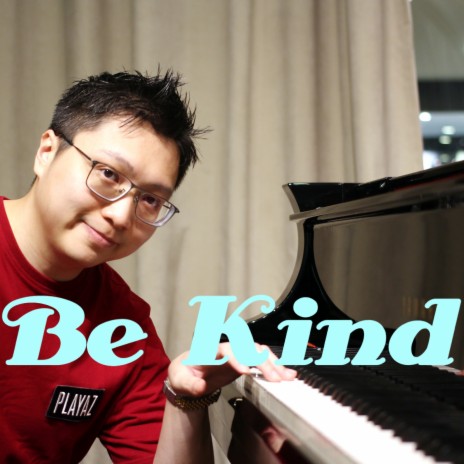 Be Kind | Boomplay Music