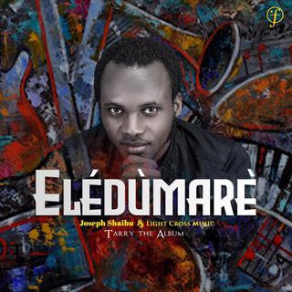 Elédùmarè ft. Light Cross Music lyrics | Boomplay Music