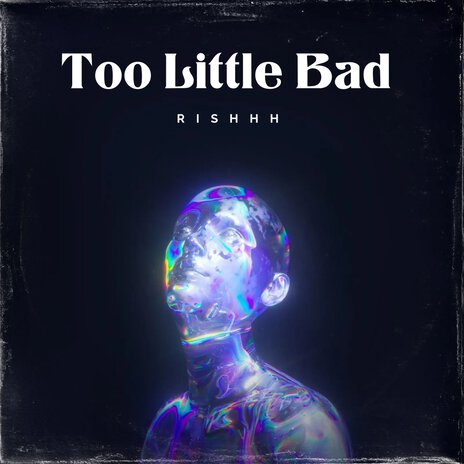 Too Little Bad | Boomplay Music