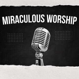 Miraculous Worship