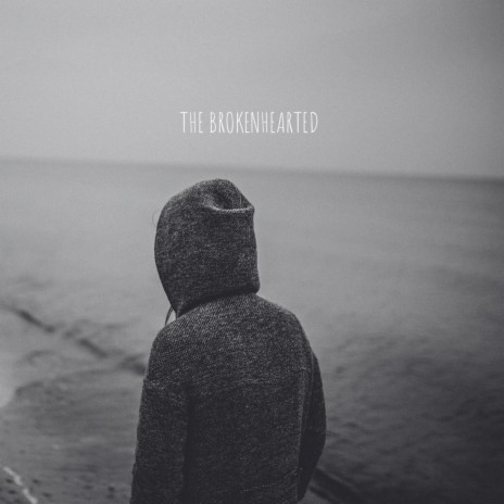 The Brokenhearted | Boomplay Music