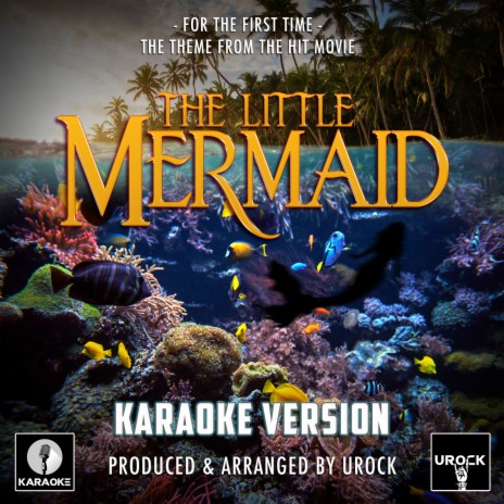 For The First Time (From The Little Mermaid) (Karaoke Version)
