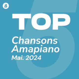 Top Chansons Amapiano Mai 2024