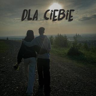 DLA CIEBIE lyrics | Boomplay Music