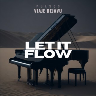 Let It Flow lyrics | Boomplay Music