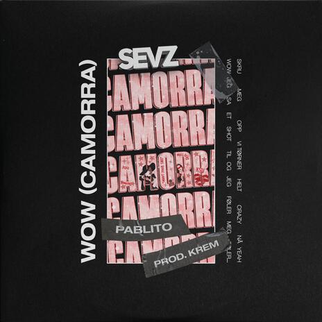 WOW (Camorra) ft. Sevz & Krem | Boomplay Music