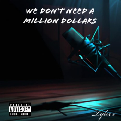 We Don't Need A Million Dollars | Boomplay Music