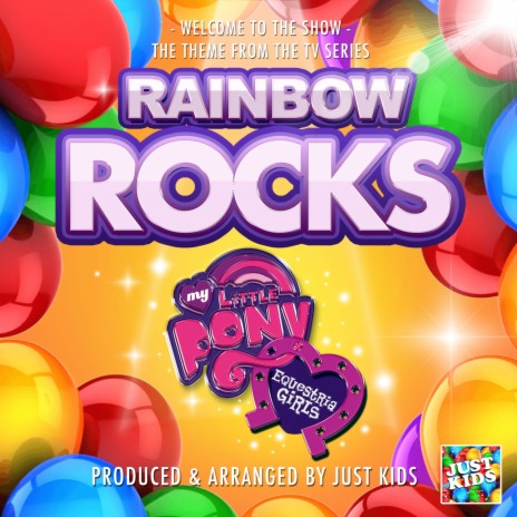 Welcome To The Show (From My Little Pony: Equestria Girls - Rainbow Rocks) | Boomplay Music