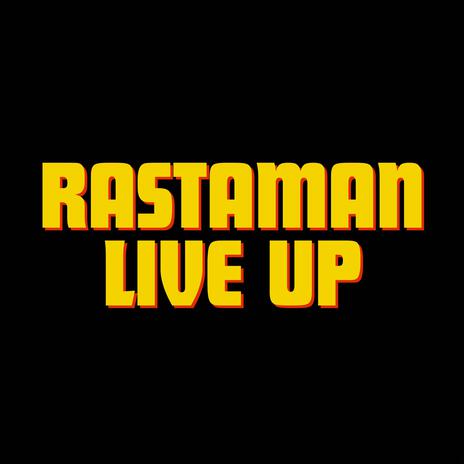 RASTAMAN LIVE UP | Boomplay Music