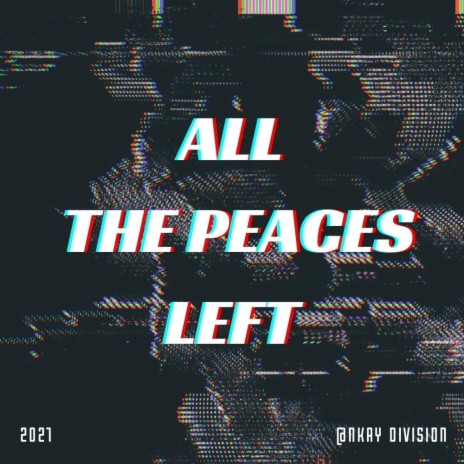 All The Peaces left | Boomplay Music