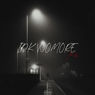 IDK NOMORE (Ep)