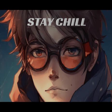 Stay chill | Boomplay Music