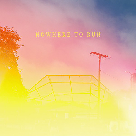 Nowhere To Run | Boomplay Music