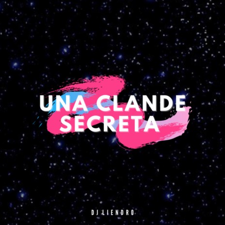 Una Clande Secreta | Boomplay Music