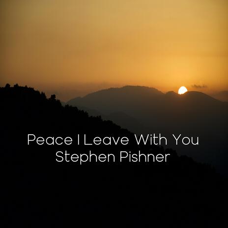 Peace I Leave With You | Boomplay Music