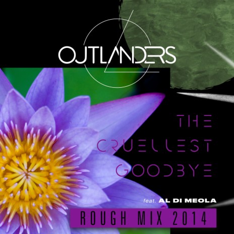 The Cruellest Goodbye (Rough Mix 2014) ft. Tarja, Al Di Meola & Torsten Stenzel | Boomplay Music