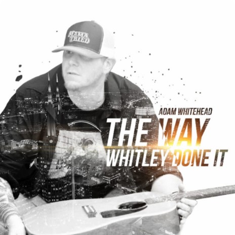 The Way Whitley Done It | Boomplay Music