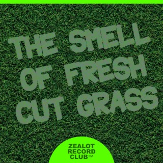the smell of fresh cut grass