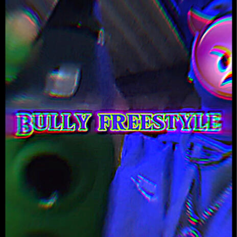 Bully freestyle | Boomplay Music