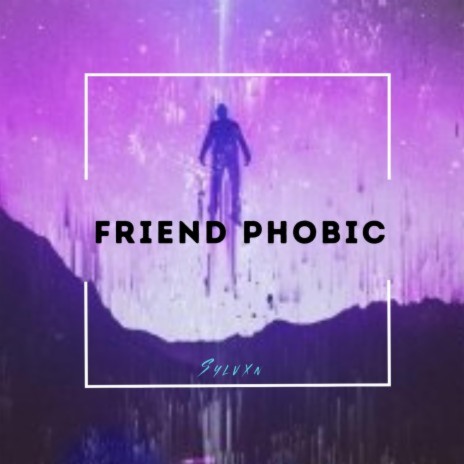Friend Phobic | Boomplay Music