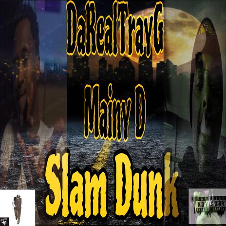 Slam Dunk ft. DaRealTrayG | Boomplay Music