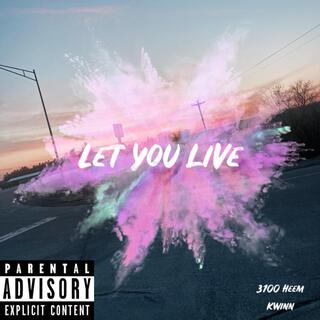 Let You Live