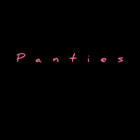 Panties | Boomplay Music