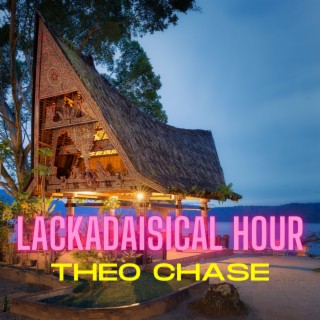 Lackadaisical Hour