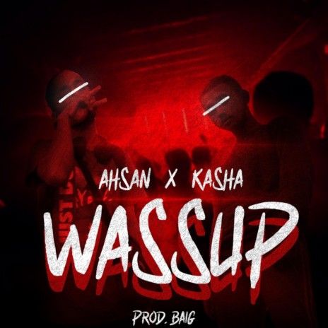 Wassup ft. Kasha