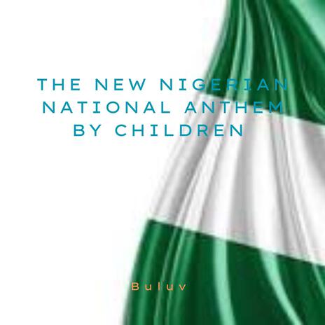 The New Nigerian National Anthem By Children | Boomplay Music