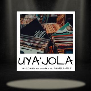 Uya'Jola (feat. Stuart Gu Mawalawala) lyrics | Boomplay Music