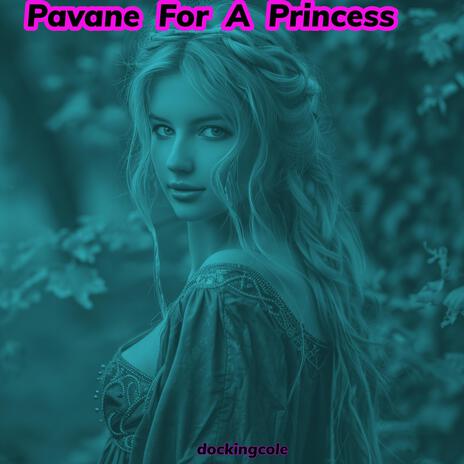 Pavane For A Princess | Boomplay Music