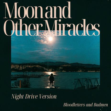 Moon and Other Miracles (Night Drive Version)