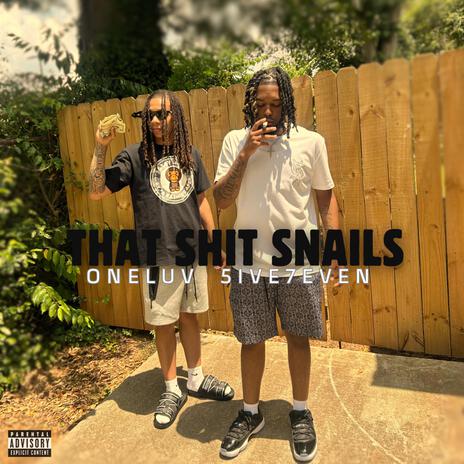 That Shit Snails ft. 5ive7even