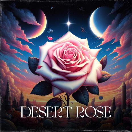 Desert Rose | Boomplay Music